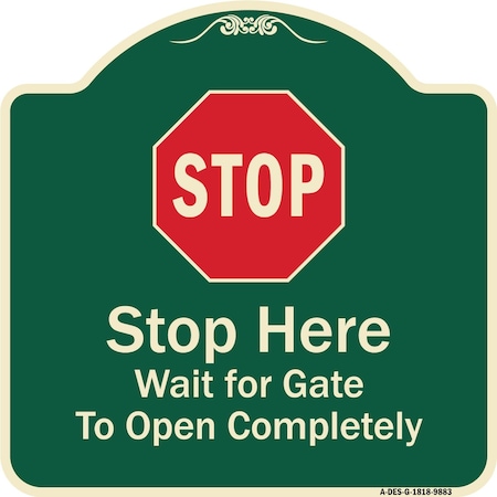 Signmission Designer Series-Stop Wait For Gate To Open Completely With Symbol, 18" x 18", G-1818-9883 A-DES-G-1818-9883